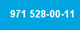 971 528-00-11